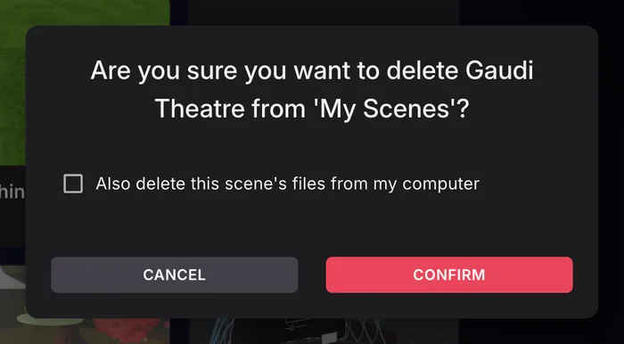 The delete confirmation dialog, asking if you are sure you want to delete the scene from My Scenes, with an unchecked option to also delete the scene's files from your computer.